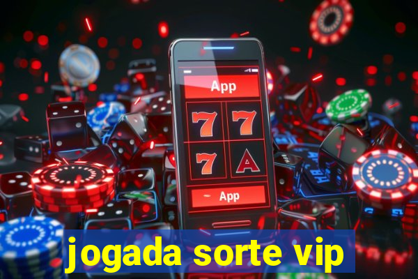 jogada sorte vip